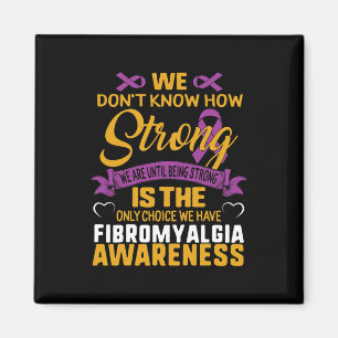 Strong Is The Only Choice Fibromyalgia Awareness G Magnet