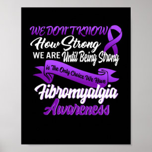 Strong Is The Only Choice Fibromyalgia Awareness G Poster
