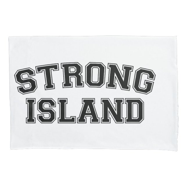 Strong Island, NYC, USA Pillowcase (Front)