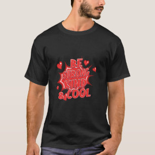 Strong Kind & Cool Quote Sarcastic T-Shirt