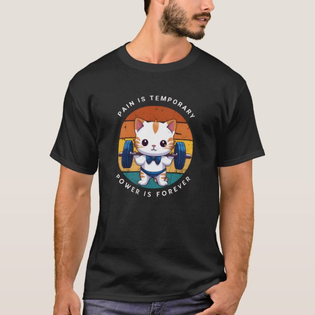"Strong Kitty – Pain Is Temporary, Power Is Foreve T-Shirt (Front)