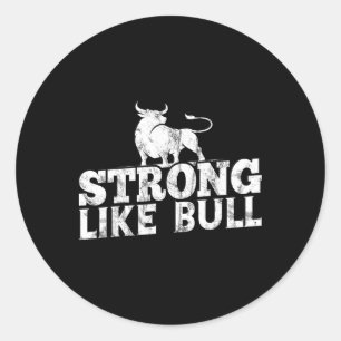 Strong Like A Bull Powerlifting Bodybuilding 10  Classic Round Sticker