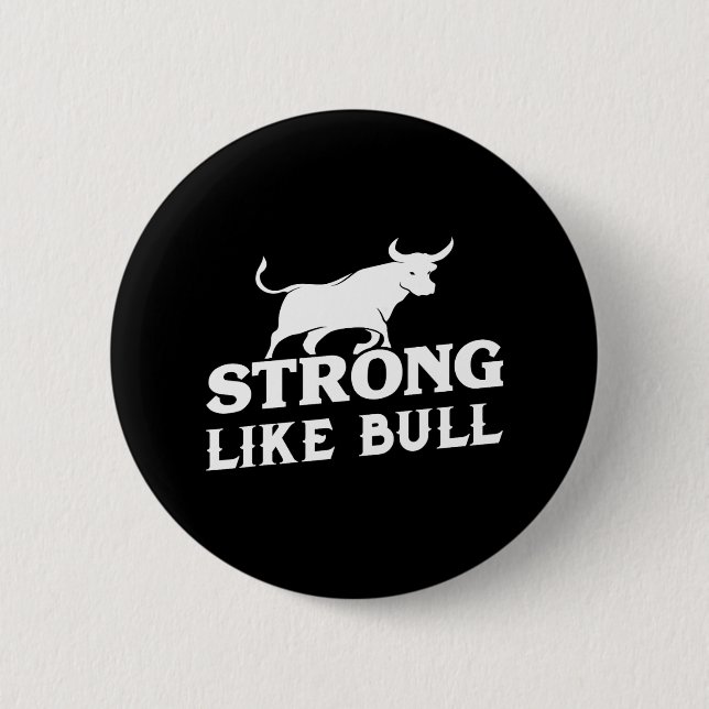 Strong Like A Bull Powerlifting Bodybuilding 3  6 Cm Round Badge (Front)