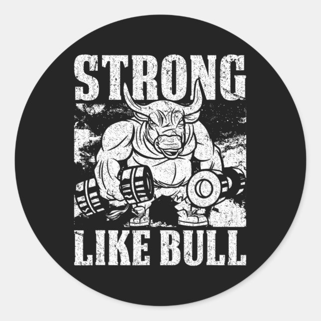 Strong Like A Bull Powerlifting Bodybuilding  Classic Round Sticker (Front)