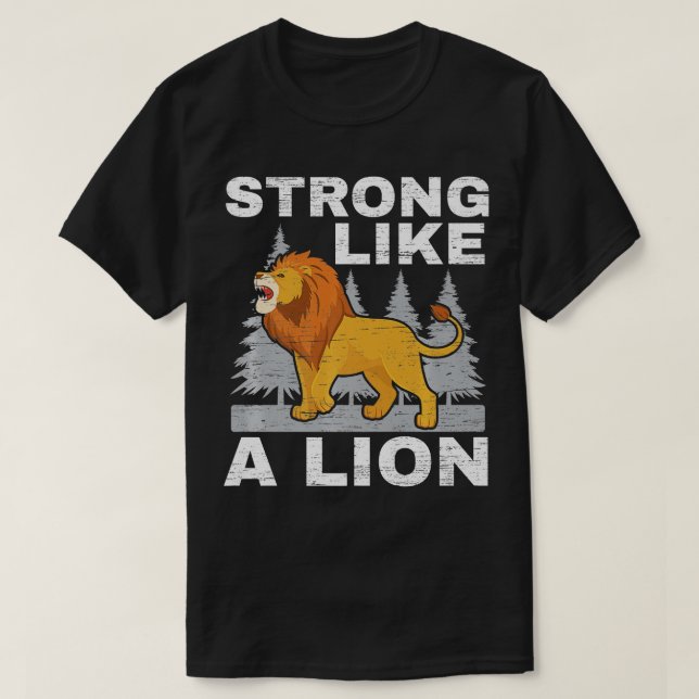 Strong Like A Lion Lover Safari Wildlife Animal Zo T-Shirt (Design Front)