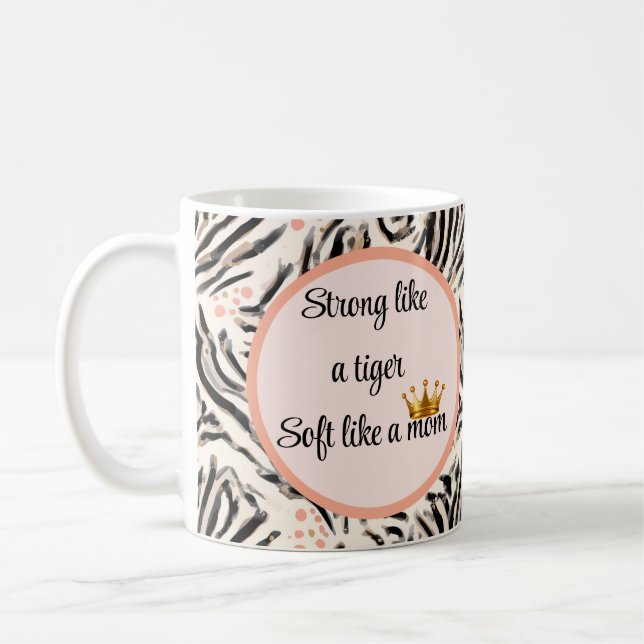 Strong Like a Tiger, Soft Like a Mum  Coffee Mug (Left)