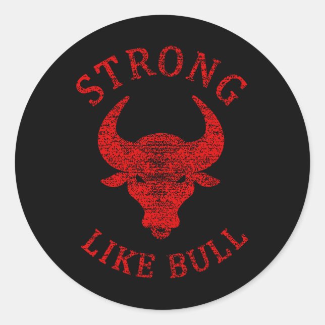 Strong Like Bull Bodybuilding And Power Lifting  Classic Round Sticker (Front)