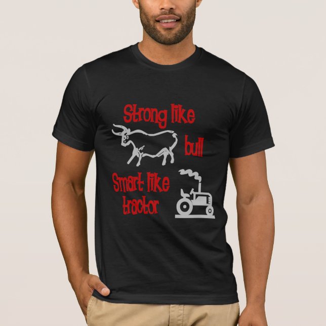 Strong Like Bull... T-Shirt (Front)