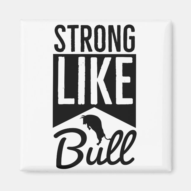 Strong Like Bull - Workout Routine Magnet (Front)