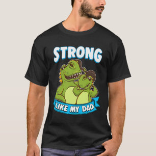 Strong Like My Dad Kawaii Daddy Dinosaur Fathers D T-Shirt
