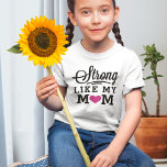 Strong Like My Mum Pink Heart Girls T-Shirt<br><div class="desc">Stylish "Strong Like My Mum" black typography design with magenta pink heart accent.</div>