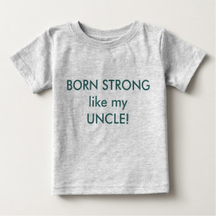 STRONG LIKE MY UNCLE SHIRT