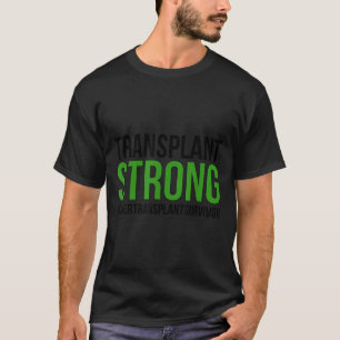 Strong Liver Transplant Survivor Liver Transplant T-Shirt