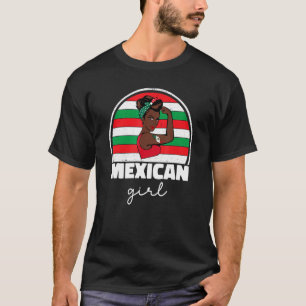 Strong Mexican Girl For Women Mexicana Mexico Flag T-Shirt