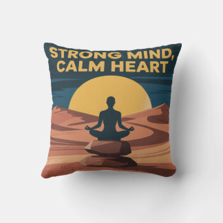 Strong Mind, Calm Heart Cushion
