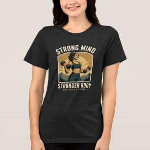 Strong Mind Stronger Body Gym Motivation Design Tri-Blend Shirt