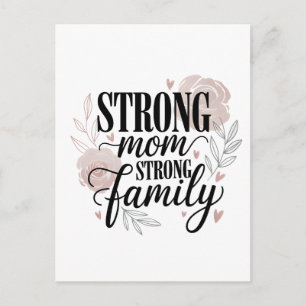 Strong Mom Strong Family Floral Quote Art Holiday Postcard