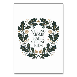 Strong Moms Raise Strong Kids Table Number