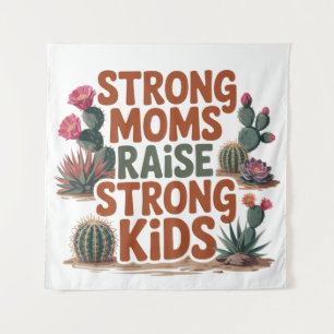 Strong Moms Raise Strong Kids Tapestry