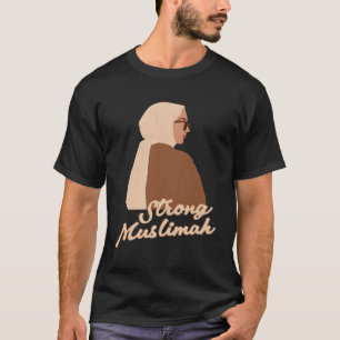 Strong Muslimah Hijab Islamic Arabic Mosque Religi T-Shirt
