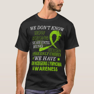 Strong Non Hodgkin's Lymphoma Lime Green ribbon T-Shirt