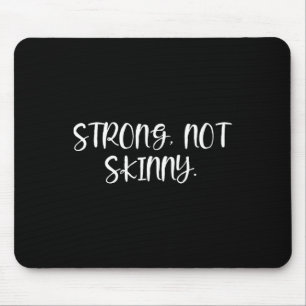 Strong Not Skinny Bodybuilding Fitness Apparel Mouse Pad