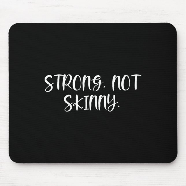 Strong Not Skinny Bodybuilding Fitness Apparel  Mouse Pad (Front)