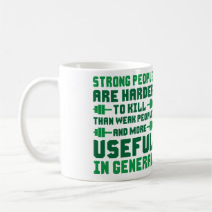 Strong People Are Harder To Kill Coffee Mug