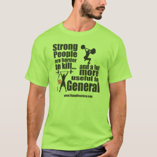 Strong People are Harder to Kill - Fit & Fearless T-Shirt