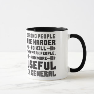 Strong People Are Harder To Kill Mug