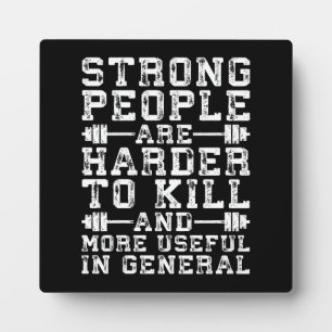 Strong People Are Harder To Kill - Workout Plaque