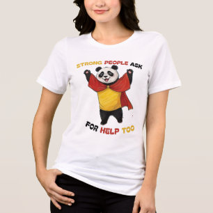 STRONG PEOPLE ASK FOR HELP TOO Tri-Blend SHIRT