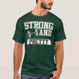 Strong Pretty Strongman Fitness Funny  T-Shirt