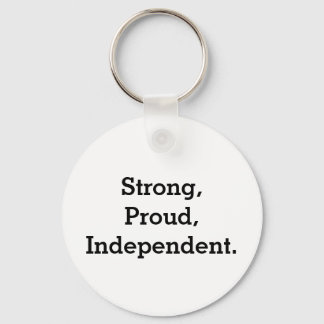 Strong, Proud, Independent Key Ring
