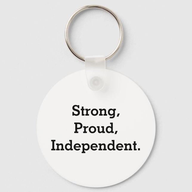 Strong, Proud, Independent Key Ring (Front)