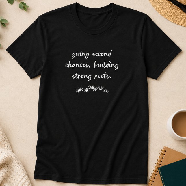 Strong Roots & Second Chances Foster Care Design T-Shirt (Creator Uploaded)