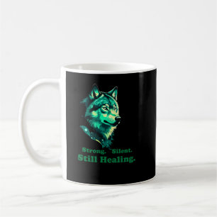 Strong Silent Still Healing Wolf Mental Health Coffee Mug