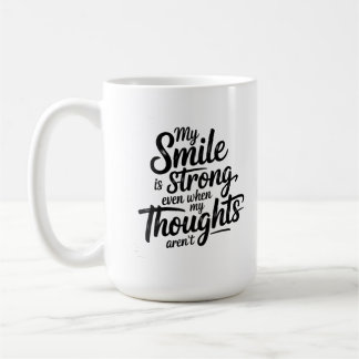 Strong Smile, Quiet Struggle Coffee Mug