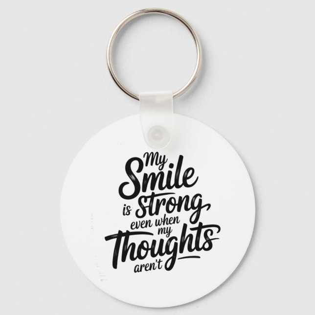 Strong Smile, Quiet Struggle Key Ring (Front)