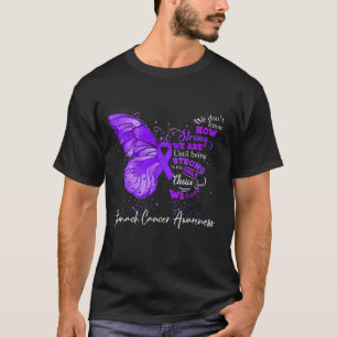 Strong We Are Until Being STOMACH CANCER AWARENESS T-Shirt
