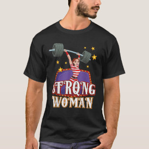 Strong Woman Costume Circus Staff Carnival Lovers  T-Shirt