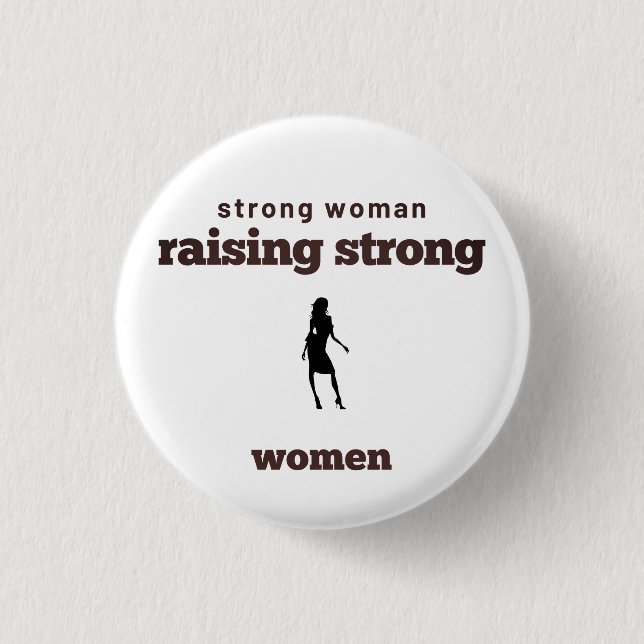 strong woman, raising strong women     3 cm round badge (Front)