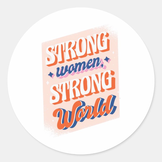 Strong Woman Strong World Classic Round Sticker (Front)
