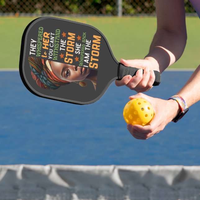 Strong Woman Whispered Back I Am The Storm Pickleball Paddle (Insitu)