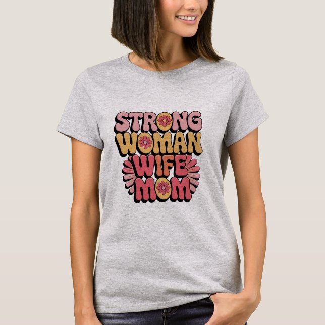 Strong Woman Wife Mum Retro Floral Typography T-Shirt (Front)