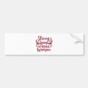 Strong Womb Strong Women Uterus Women Empowerment Bumper Sticker