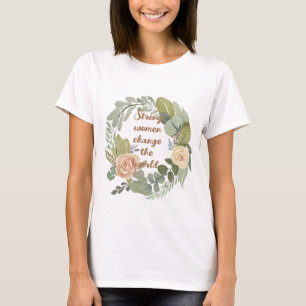 strong women change the world 8th march equality T-Shirt