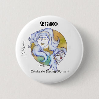 Strong Women Collection - Sisterhood 6 Cm Round Badge