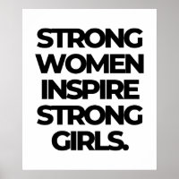 Strong Women Inspire Strong Girls - Feminist 