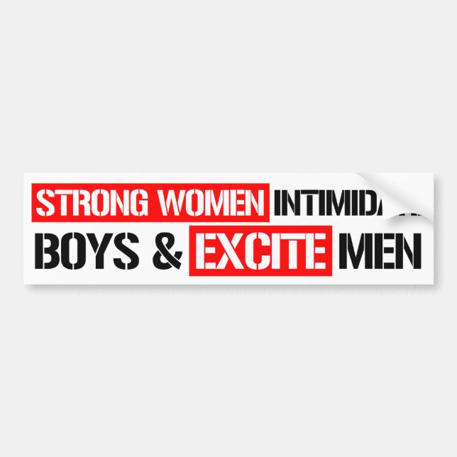 Strong Women Intimidate Boys and Excite Men - Femi Bumper Sticker (Front)